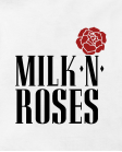 Milk n roses